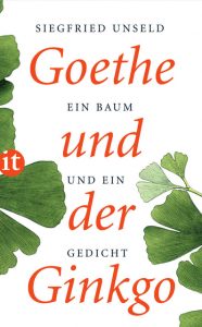 Goethe und der Ginkgo - ein Baum und ein Gedicht